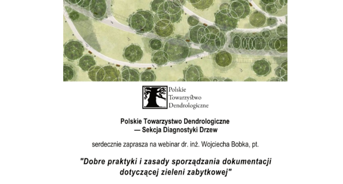 Вебінар від Polskie Towarzystwo Dendrologiczne «НАЛЕЖНІ ПРАКТИКИ ТА ПРИНЦИПИ ПІДГОТОВКИ ДОКУМЕНТАЦІЇ ЩОДО ІСТОРИЧНИХ ЗЕЛЕНИХ НАСАДЖЕНЬ»